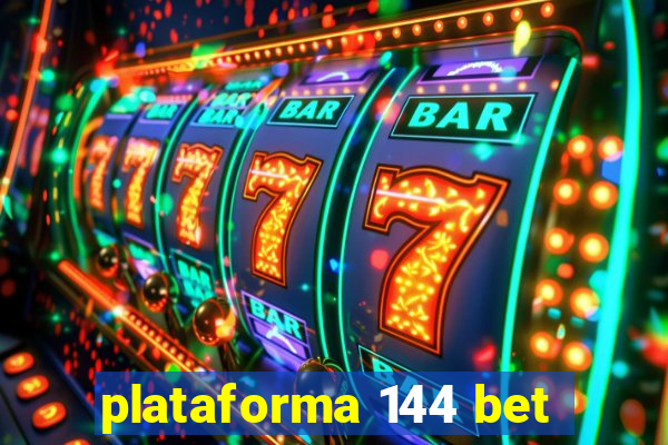 plataforma 144 bet